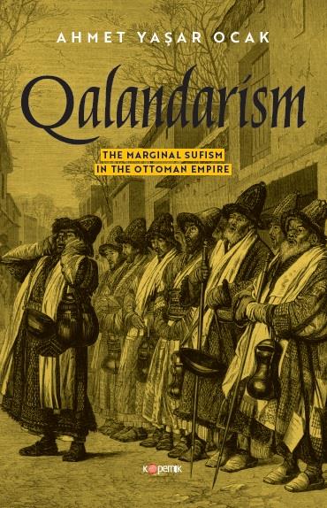 The Marginal Sufism in the Ottoman Empire: Qalandarism
