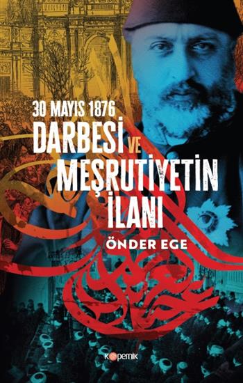 30 MAYIS 1876 DARBESİ VE MEŞRUTİYETİN İLANI