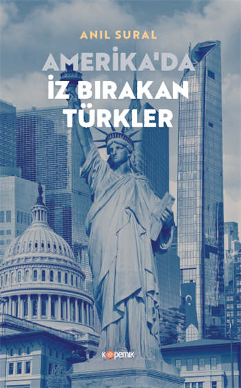 AMERİKA'DA İZ BIRAKAN TÜRKLER | Kopernik Kitap