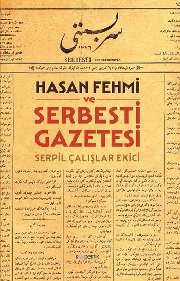 Hasan Fehmi ve Serbesti Gazetesi 