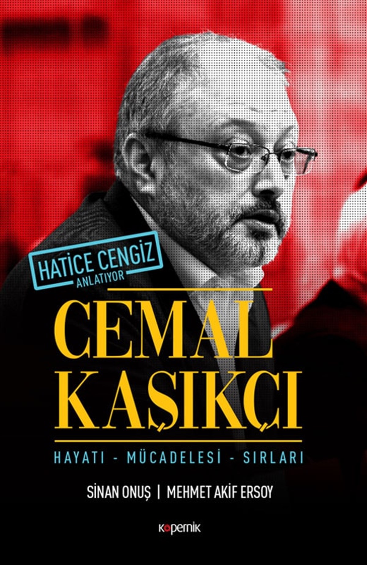Cemal Kaşıkçı ve Hayatı, Mücadelesi, Sırları