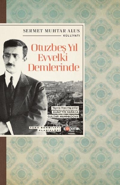OTUZ BEŞ YIL EVVELKİ DEMLERİNDE