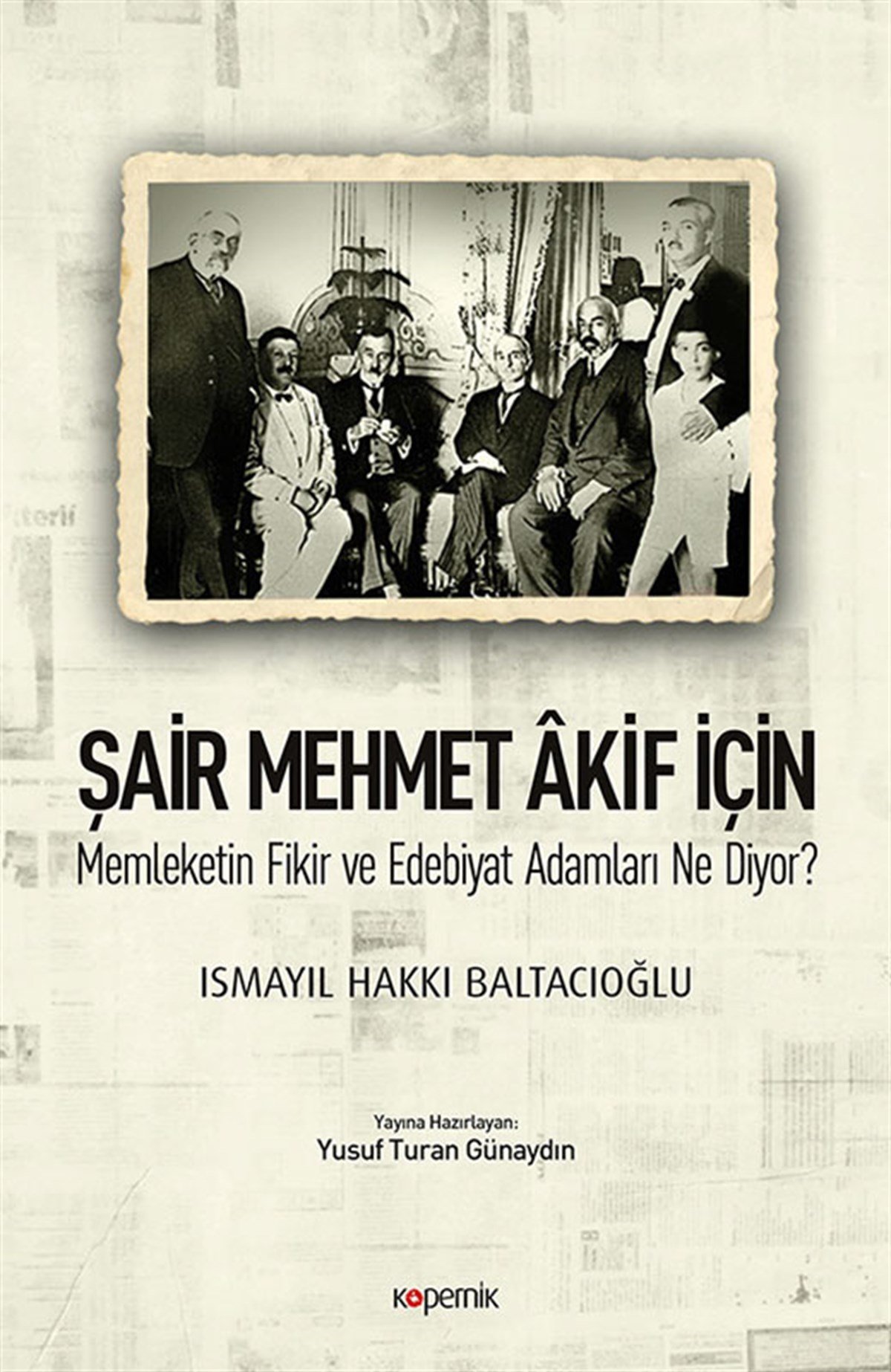 Şair Mehmet Âkif İçin Memleketin Fikir ve Edebiyat Adamları Ne Diyor?