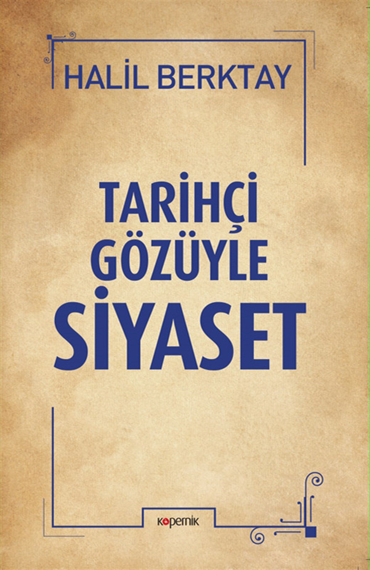 Tarihçi Gözüyle Siyaset