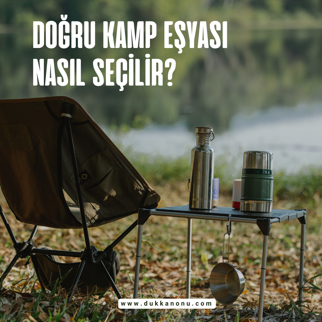 Doğru Kamp Eşyası Nasıl Seçilir?