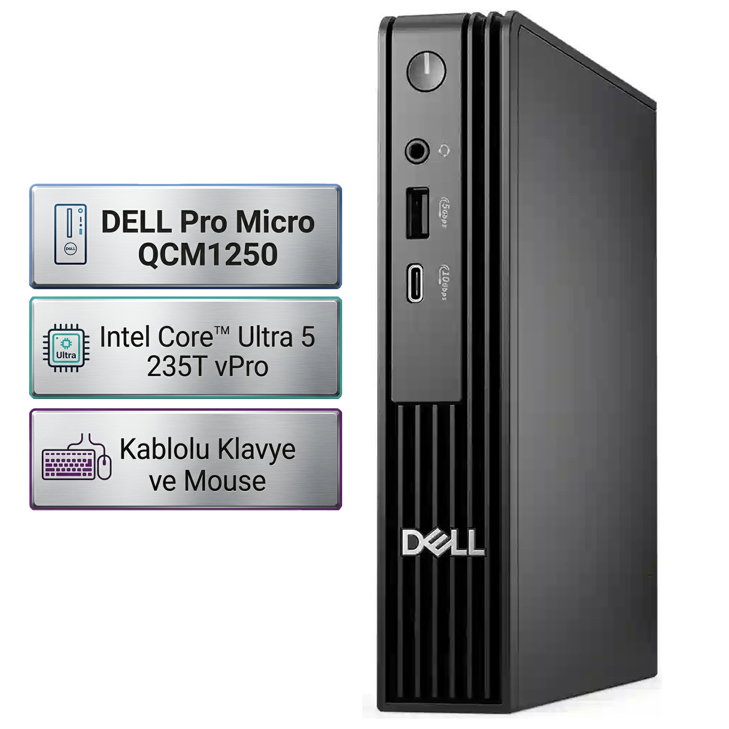 Dell Pro Micro QCM1250 Intel Core Ultra 5 235T 64GB 4TB SSD Freedos Mini Masaüstü Bilgisayar BTO106_QCM1250_U 006 - Victory Bilgisayar Mini Masaüstü Bilgisayar DELL BTO106_QCM1250_U 006 Distribütör  Dell Pro Micro QCM1250 Intel Core Ultra 5 235T 64GB 4TB SSD Freedos Mini Masaüstü Bilgisayar BTO106_QCM1250_U 006