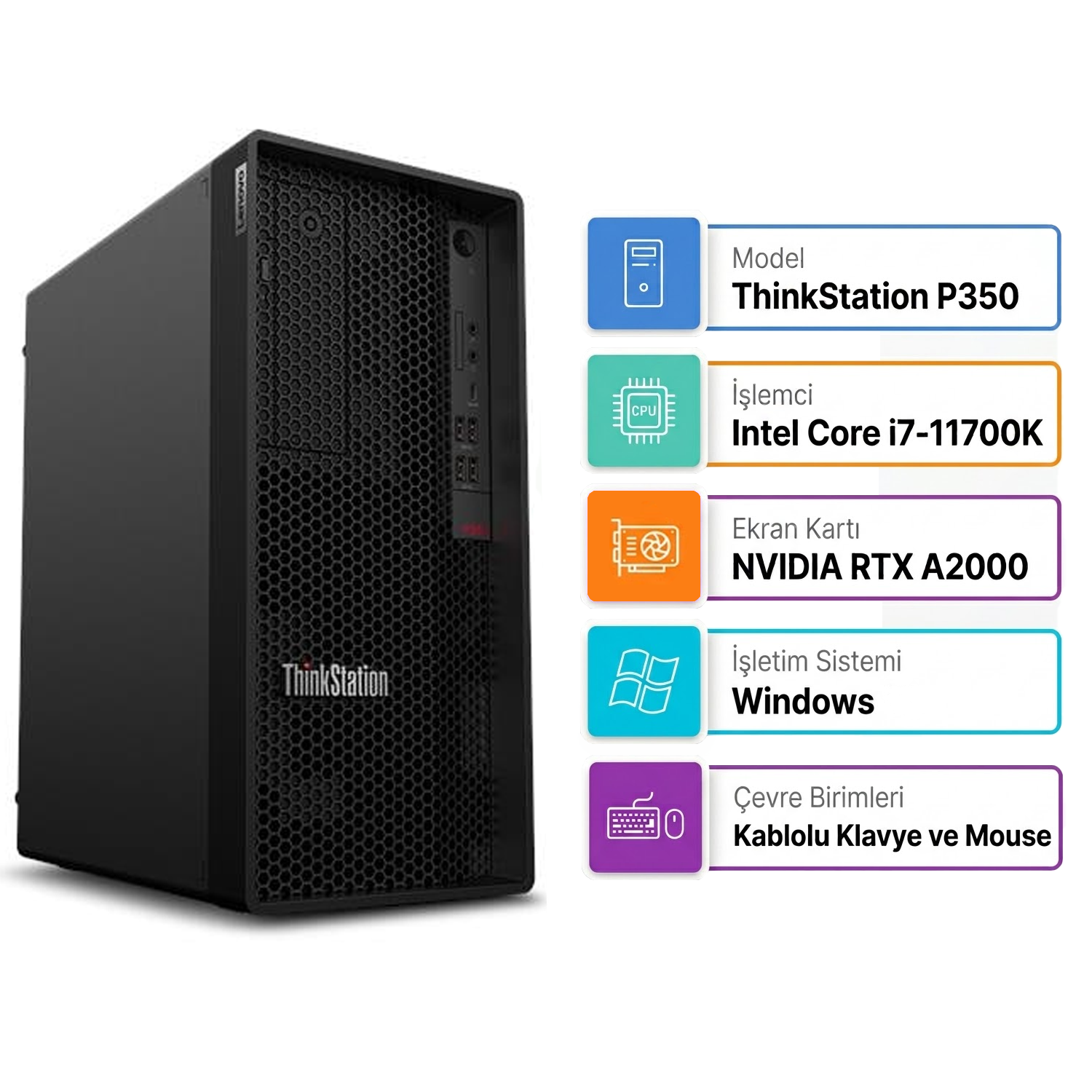 Lenovo DWS ThinkStation P350 i7-11700K 64GB 4TB SSD 12 GB A2000 Windows 11 Pro Masaüstü İş İstasyonu 30E3004YTX 080 Masaüstü İş İstasyonu LENOVO 30E3004YTX 080 Distribütör  Lenovo DWS ThinkStation P350 i7-11700K 64GB 4TB SSD 12 GB A2000 Windows 11 Pro Masaüstü İş İstasyonu 30E3004YTX 080