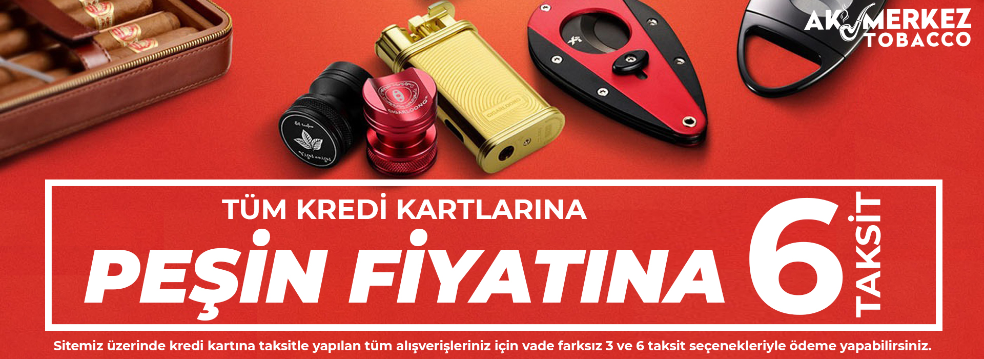 Tüm kredi kartlarına peşin fiyatına 6 taksit imkanı akmerkeztobacco.com'da !