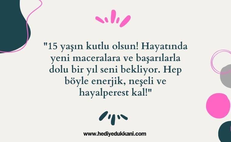 15 yaş doğum günü sözleri
