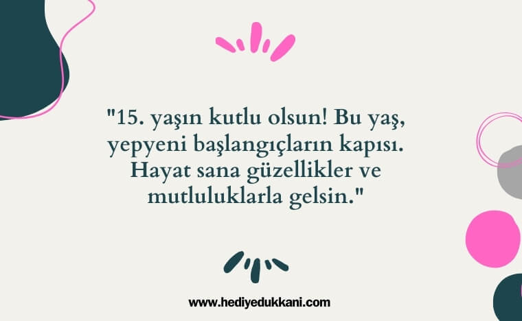 15 yaş doğum günü sözleri