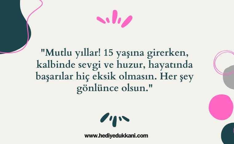 15 yaş doğum günü sözleri