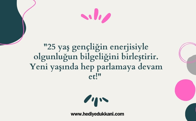 25 yaş doğum günü sözleri