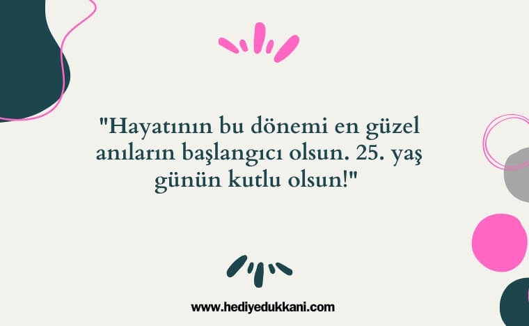 25 yaş doğum günü sözleri