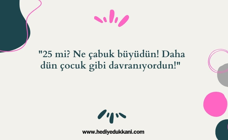 25 yaş doğum günü sözleri