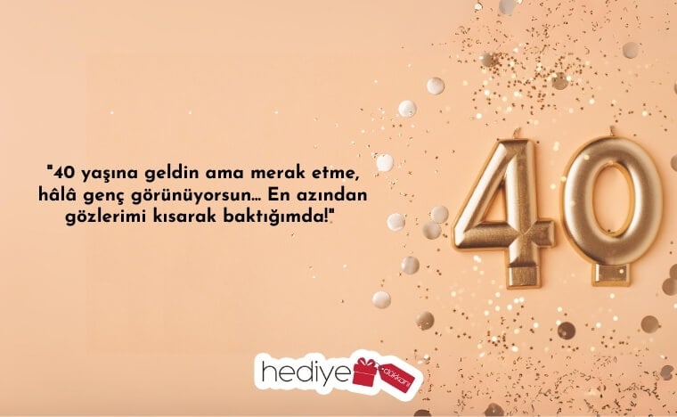 40 yaş doğum günü sözleri
