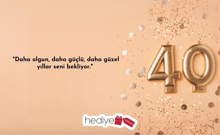 40 yaş doğum günü sözleri