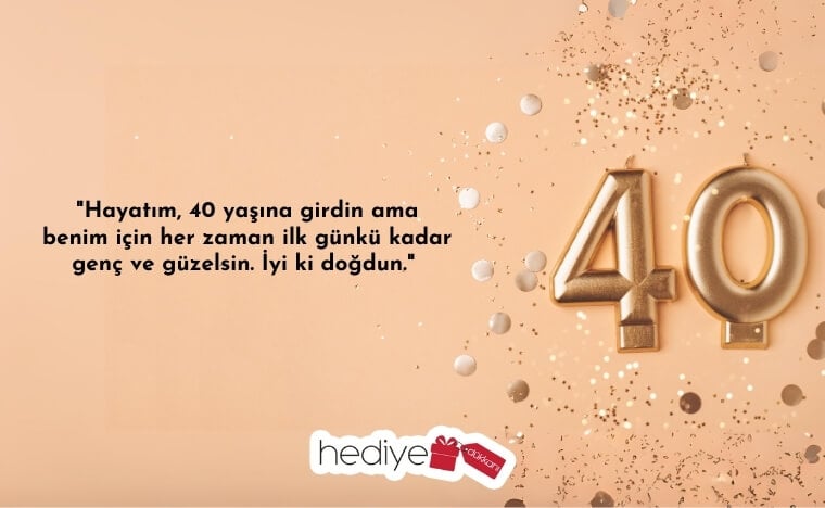 40 yaş doğum günü sözleri