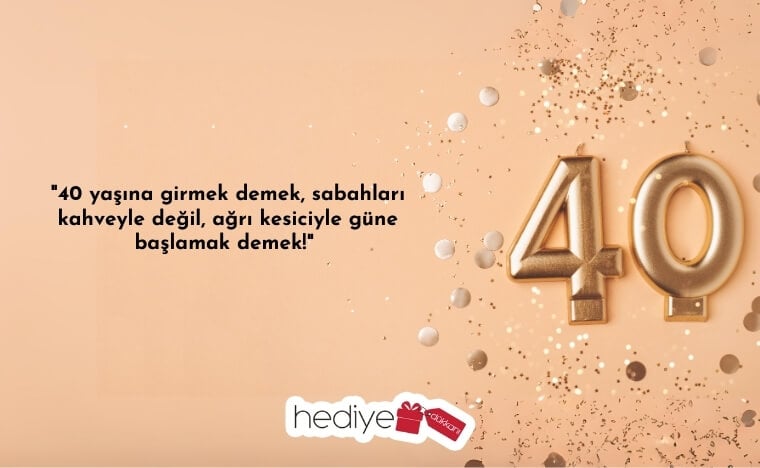 40 yaş doğum günü sözleri