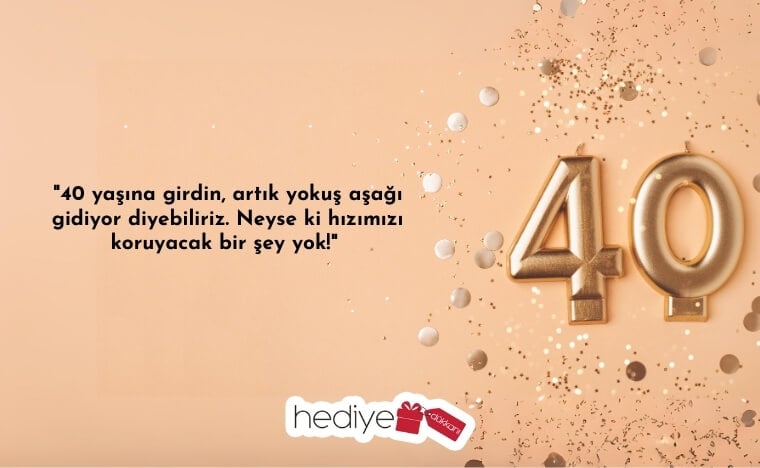 40 yaş doğum günü sözleri