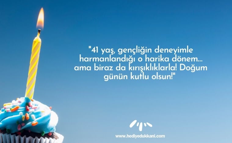 41 yaş doğum günü sözleri