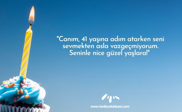 41 yaş doğum günü sözleri