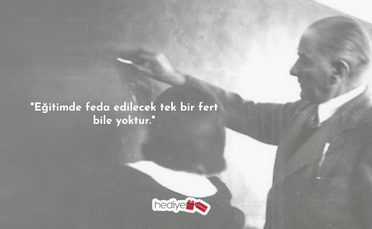 atatürkün öğretmenlerle ilgili sözleri