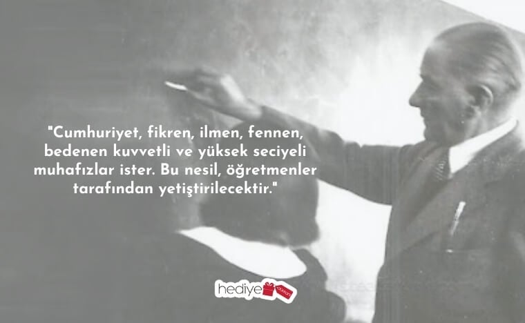 atatürkün öğretmenlerle ilgili sözleri