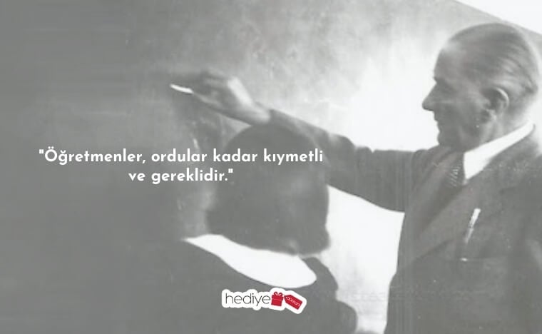 atatürkün öğretmenlerle ilgili sözleri