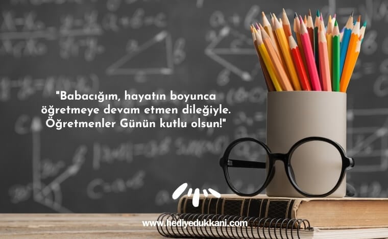 babaya öğretmenler günü mesajı