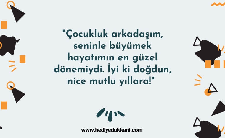 çocukluk arkadaşa doğum günü mesajı