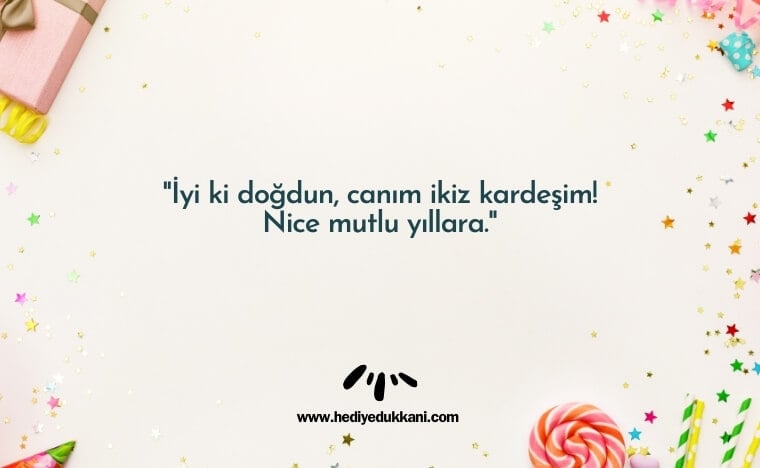ikiz kardeşe doğum günü mesajı