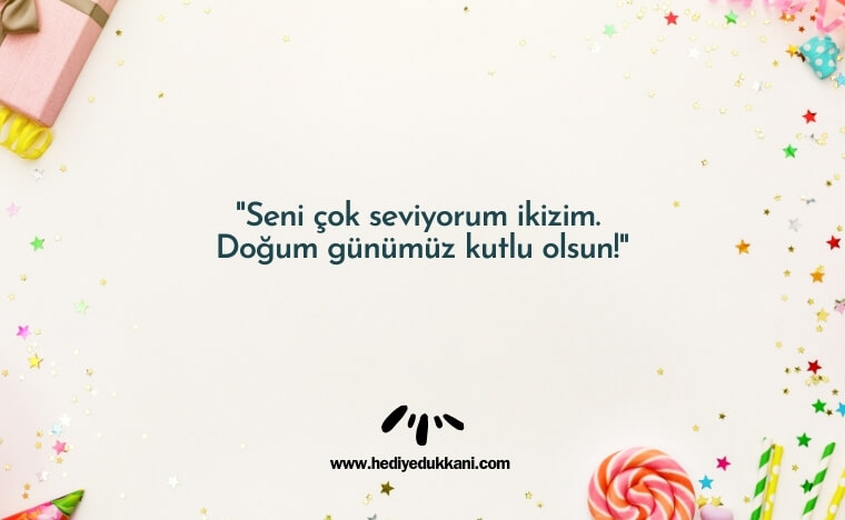 ikiz kardeşe doğum günü mesajı