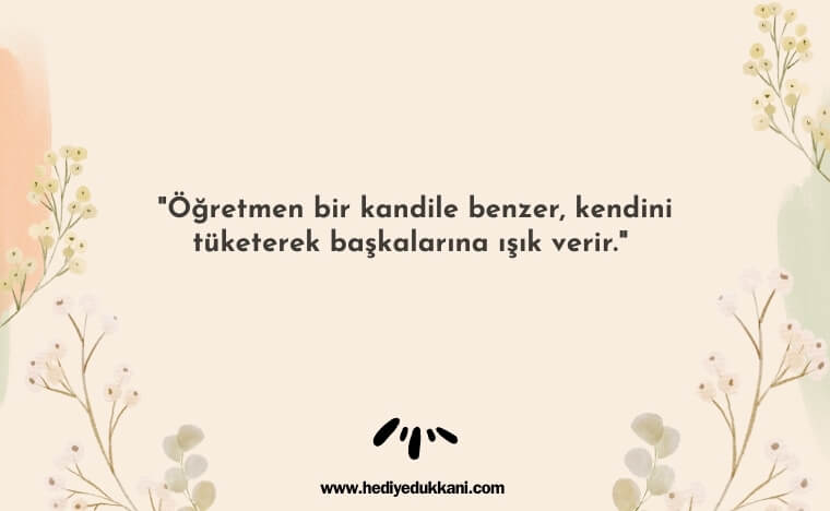 unutulmaz öğretmen sözleri
