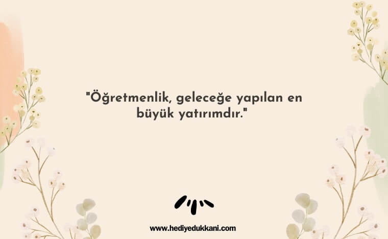 unutulmaz öğretmen sözleri