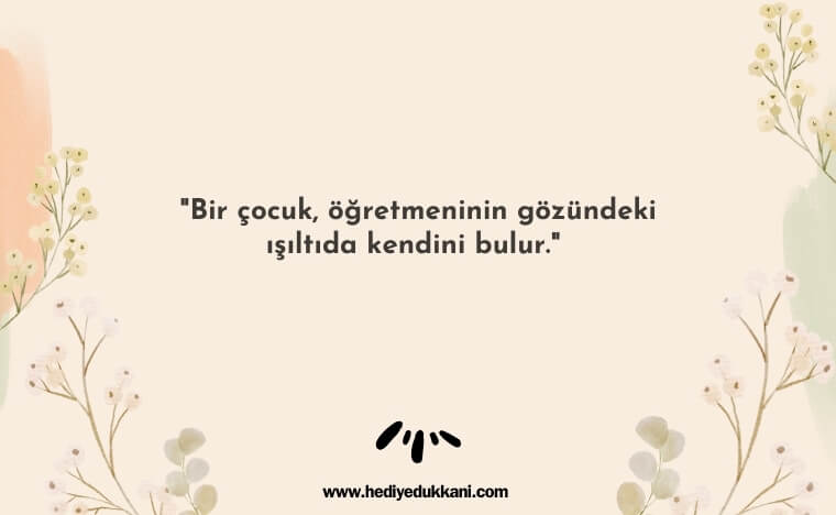 unutulmaz öğretmen sözleri