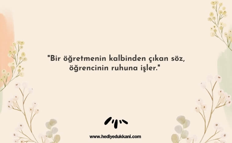 unutulmaz öğretmen sözleri