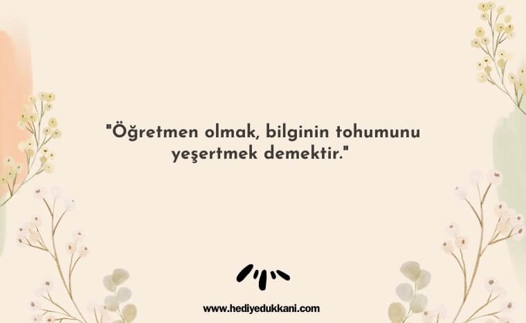 unutulmaz öğretmen sözleri