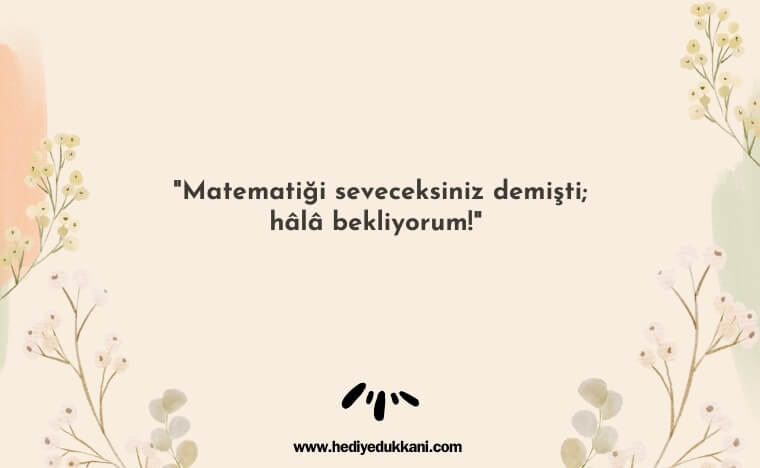 unutulmaz öğretmen sözleri