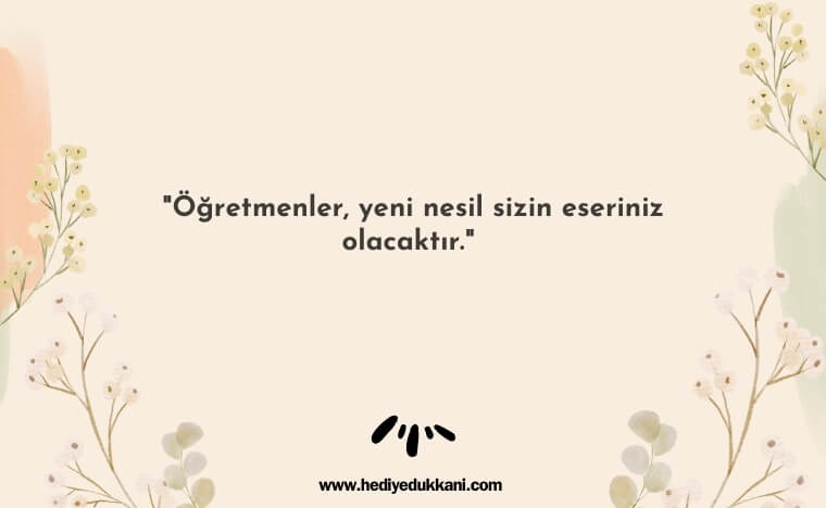 unutulmaz öğretmen sözleri