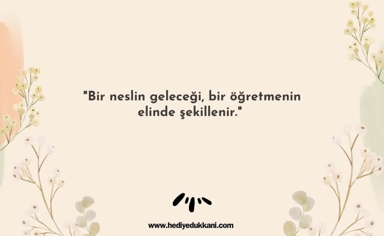 unutulmaz öğretmen sözleri