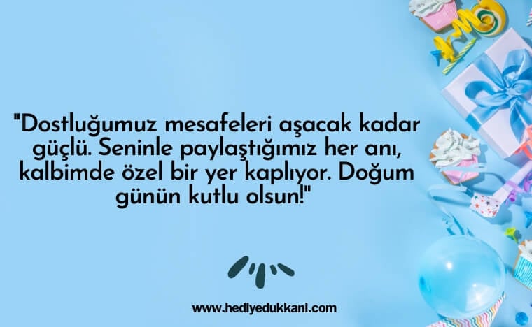 uzaktaki arkadaşa doğum günü mesajı