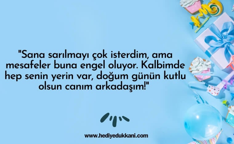 uzaktaki arkadaşa doğum günü mesajı