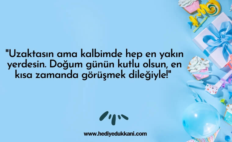 uzaktaki arkadaşa doğum günü mesajı