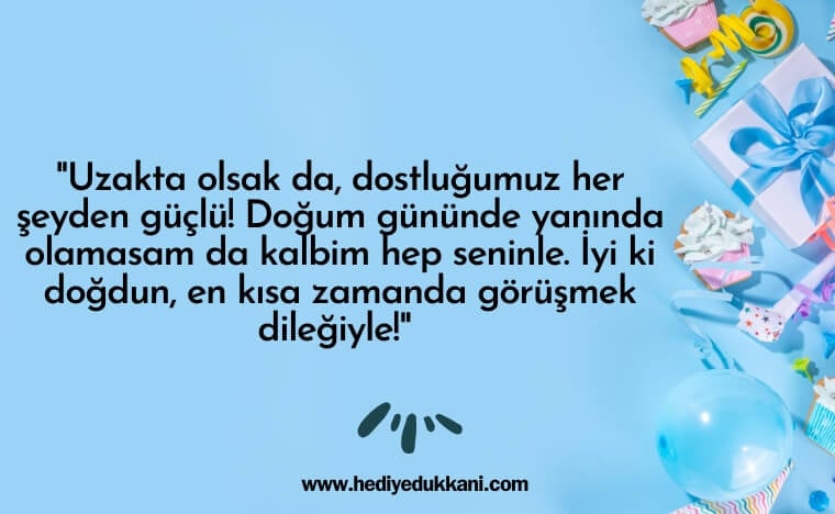 uzaktaki arkadaşa doğum günü mesajı