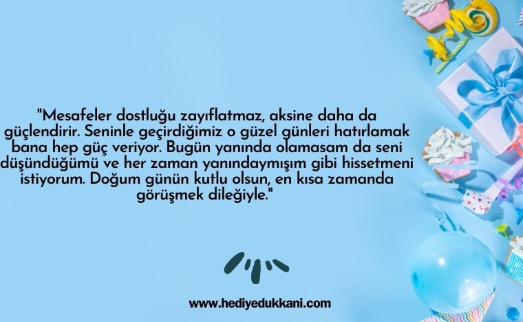 uzaktaki arkadaşa doğum günü mesajı