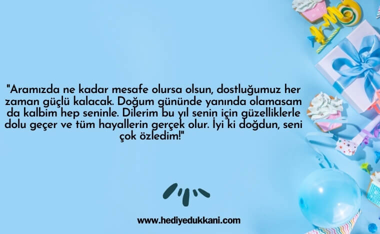 uzaktaki arkadaşa doğum günü mesajı