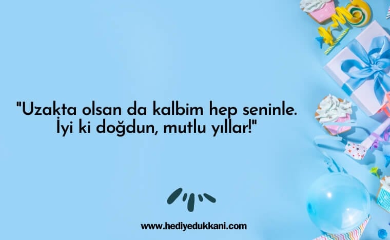 uzaktaki arkadaşa doğum günü mesajı