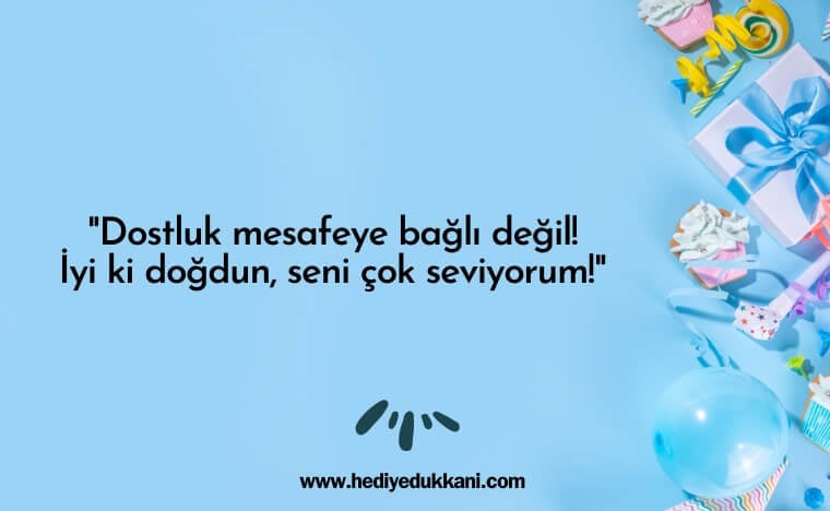 uzaktaki arkadaşa doğum günü mesajı