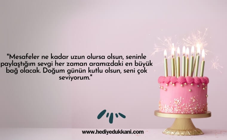 uzaktaki sevgiliye doğum günü mesajı