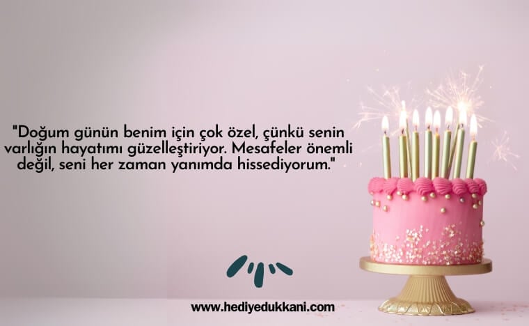 uzaktaki sevgiliye doğum günü mesajı